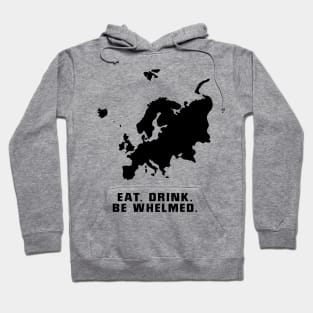 10 Things I Hate About You - Europe - Eat. Drink. Be Whelmed Hoodie